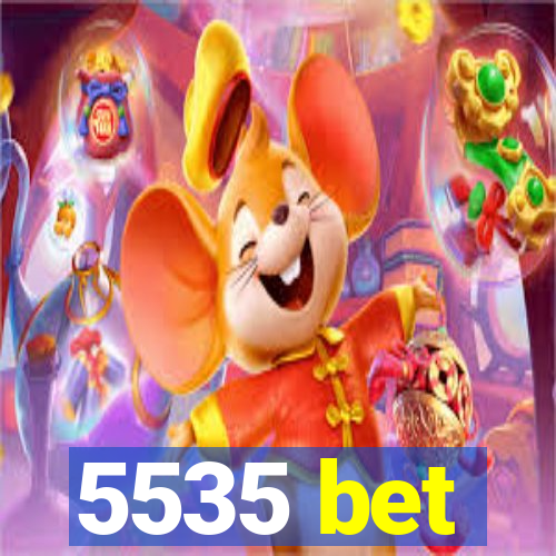 5535 bet